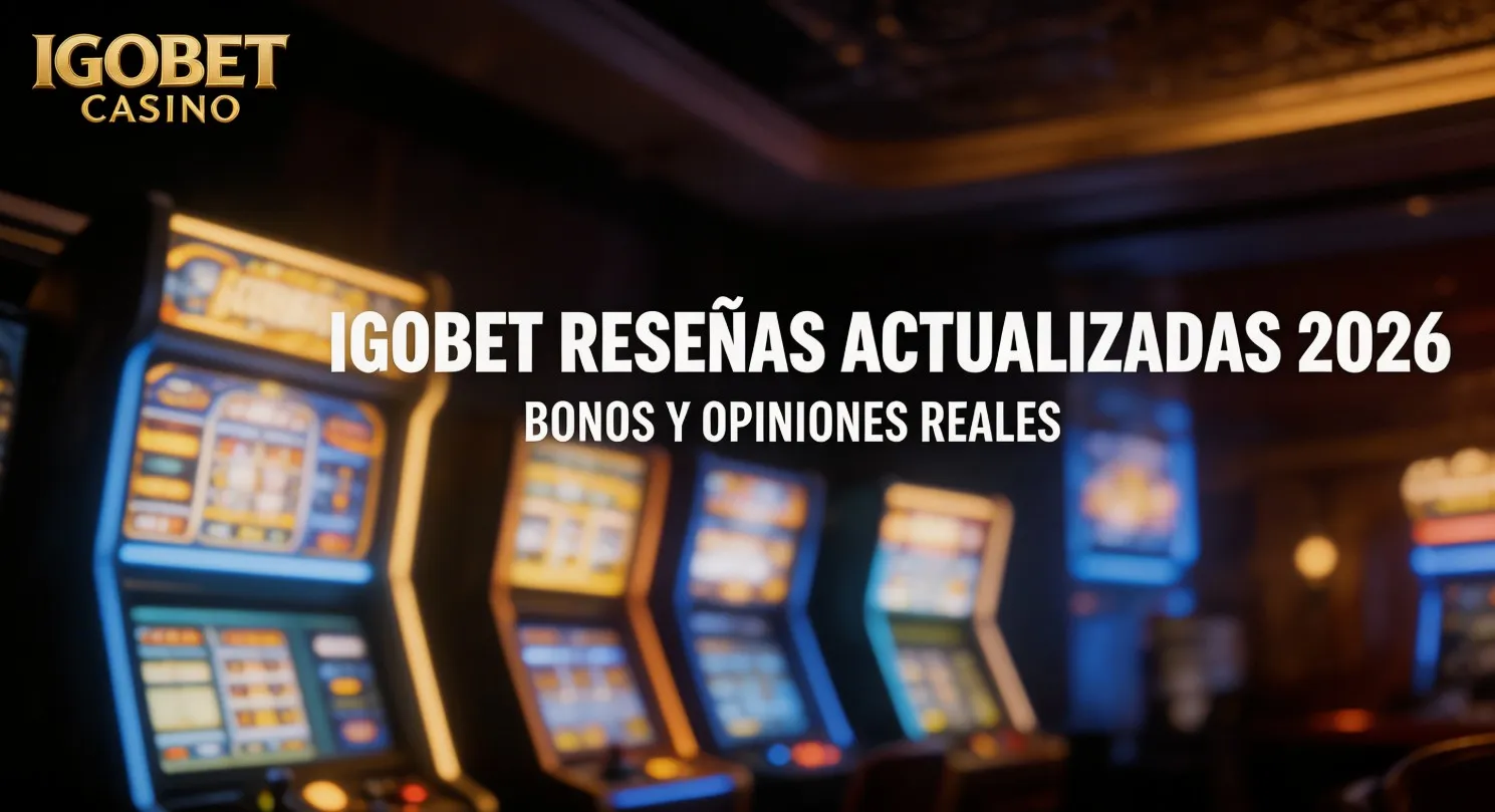 Igobet opiniones 2026 con bonos reales y análisis completo